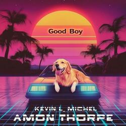 I'm that good boy (feat. Amon Thorpe)