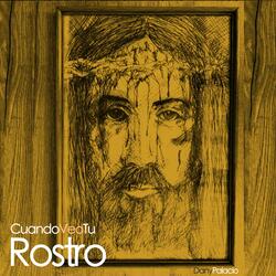 cuando veo tu ROSTRO