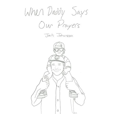 When Daddy Says Our Prayers