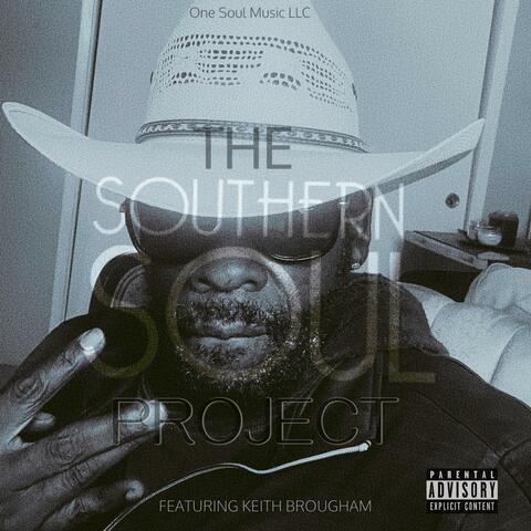 The Southern Soul Project Featuring Keith Brougham