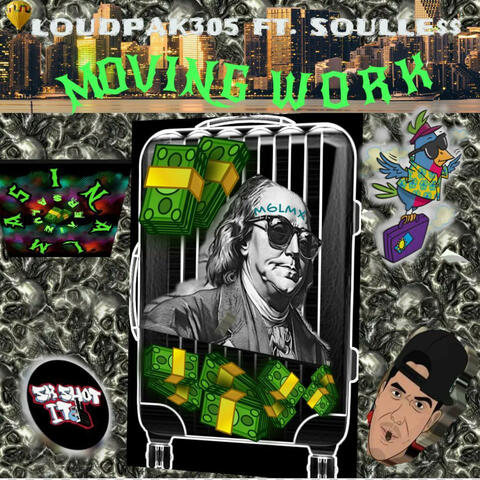 moving that work (feat. $IN$OUL & LOUDPAK305)