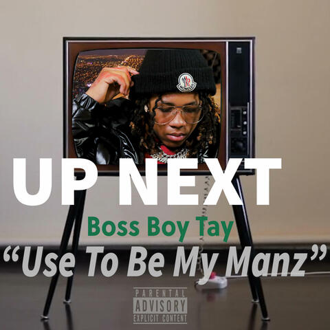 Use To Be My Manz