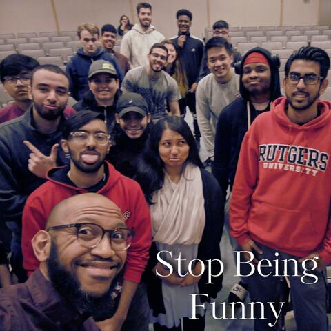 Stop Being Funny