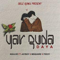 Yar Guda Daya (feat. Jayboy, Msquare_nnah & Feexy)