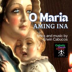 O Maria Aming Ina (Remastered)