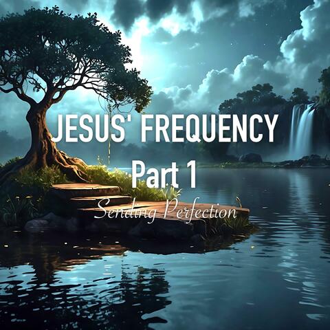 Jesus' Frequency, Pt. 1