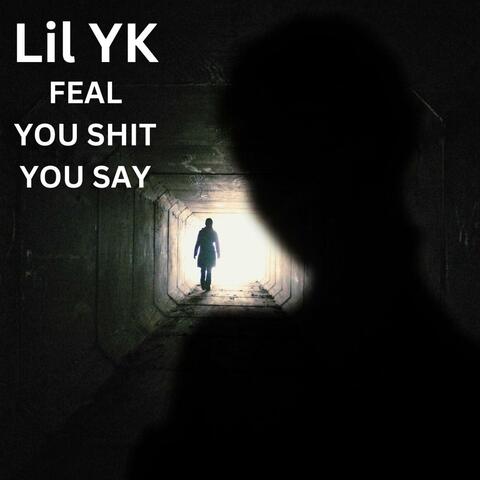 feel you shit you say
