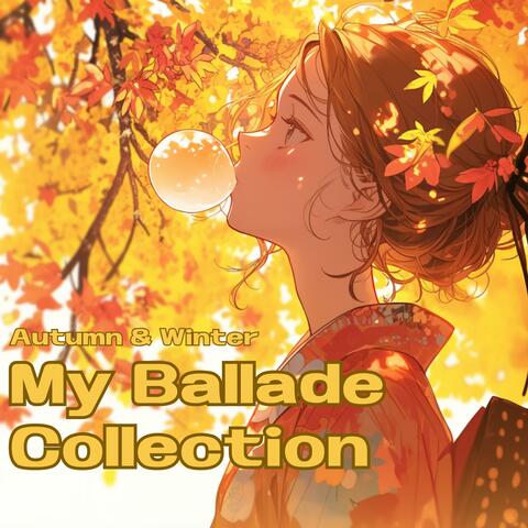 My Ballade Collection Autumn & Winter