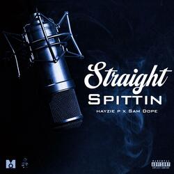 Straight Spittin' (feat. Hayzie P.)