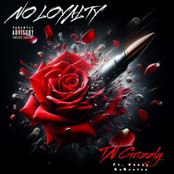 No Loyalty (feat. Peezy rubouton)