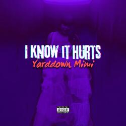 I Know It Hurts