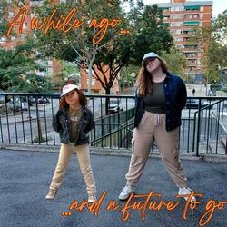 A while ago and a future to go