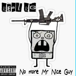 No more Mr Nice Guy