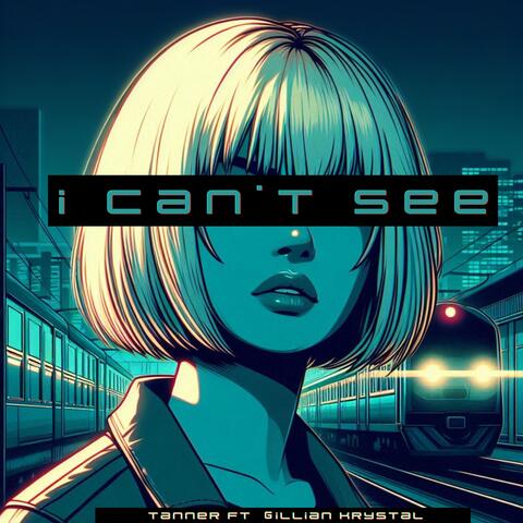 i can't see (feat. Gillian Krystal)