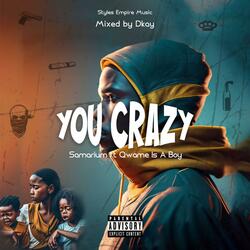 You Crazy (feat. Is A Boy)