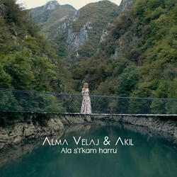 Alma Velaj & Akil (Ala s't'kam harru)