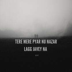 Tere Mere Pyar Nu Nazar Na Lagg Javey Na