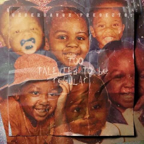 3.T.B.R. : Too Talented to Be Regular