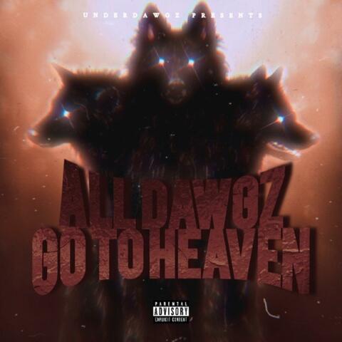 All Dawgz Go To Heaven