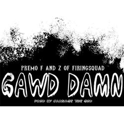 GAWD DAMN!! (feat. Z of Firing Squad)