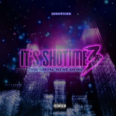 It's ShoTime 3 The Show Must Go On