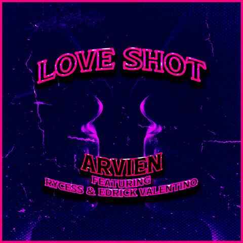 Love Shot (feat. Rycess & Edrick Valentino)