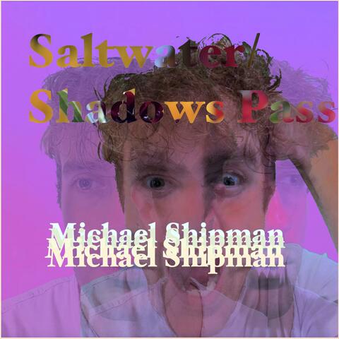 Saltwater/ Shadows Pass -EP