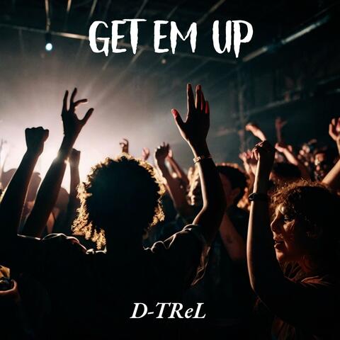 GET EM UP (VIP)