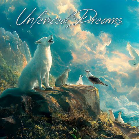 Unfenced Dreams