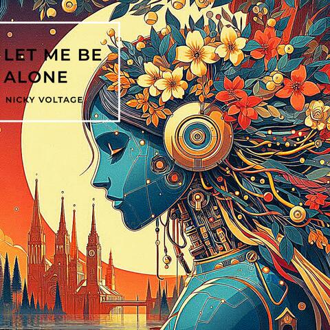 Let Me Be Alone