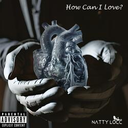 How Can I Love?