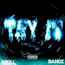 Try It (feat. Bandz)