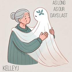 As Long As our Days Last