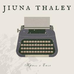 Jiuna Thaley (feat. Ease is Easy)