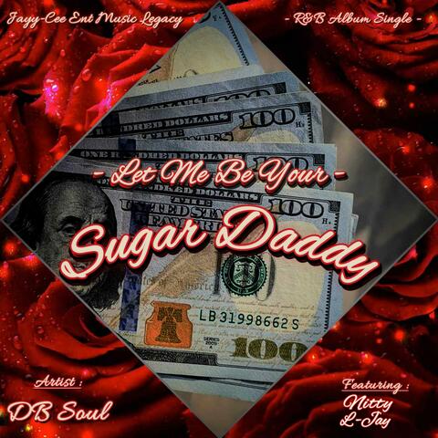 Let Me Be Your Sugar Daddy