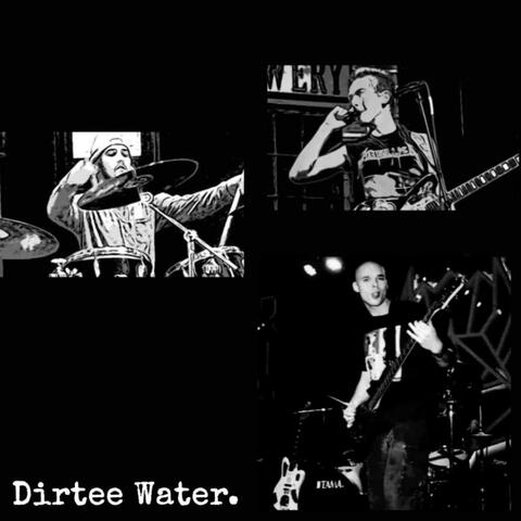 Dirtee Water