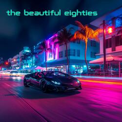 The Beautiful Eighties