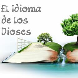 El Idioma de los Dioses