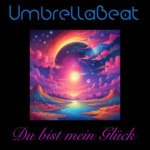 Du bist mein Glück