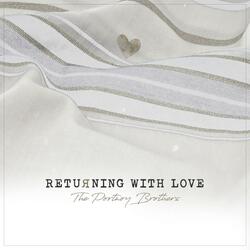 Returning With Love
