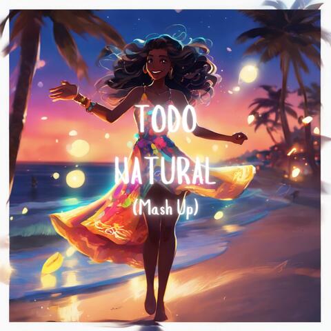 Todo Natural (Mash up)