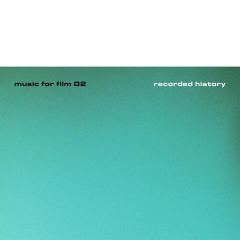 Music for Film 02: Recorded History