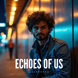 Echoes of us