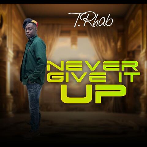 Never Give It Up