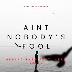 Ain't Nobody's Fool (feat. Lena Kelly)