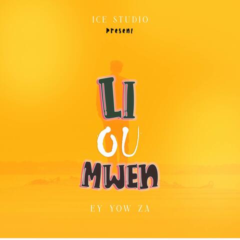LI OU MWEN