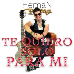 Te Quiero Solo Para Mi