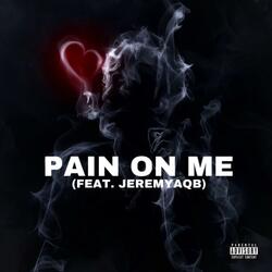 Pain On Me (feat. JeremyAQB)