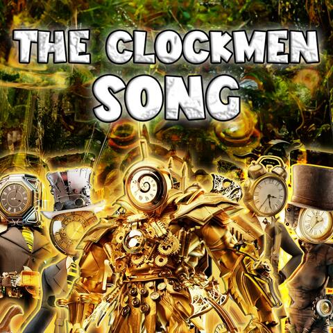 THE CLOCKMEN SONG