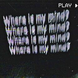 Where is my mind?